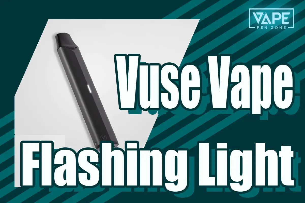 How To Fix Vuse ePod 2 Flashing Light 4 Quick Ways To Help