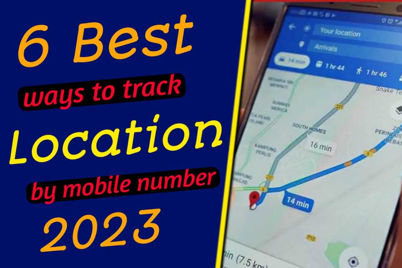 6 Best Ways to Track a Mobile Number Location by Number Tracker