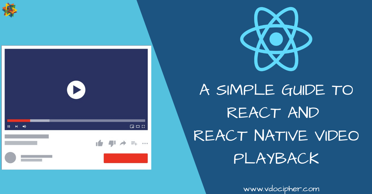 React & React Native Video Playback Simple Guide VdoCipher Blog