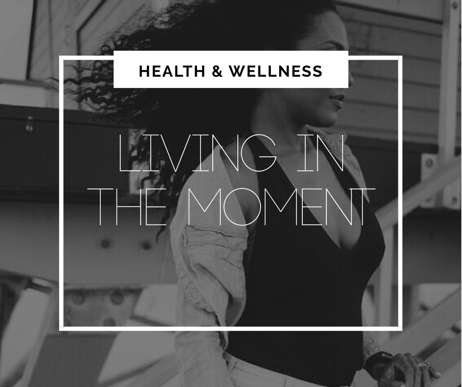 Living In The Moment How Mindfulness is Important Vee Wess