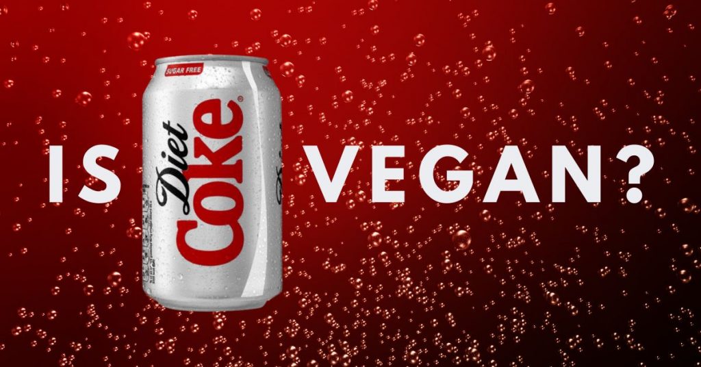 Is Diet Coke Vegan? The Ultimate Guide For 2021