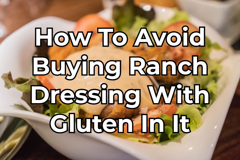 Is Ranch Dressing GlutenFree? [Answered!] 2023