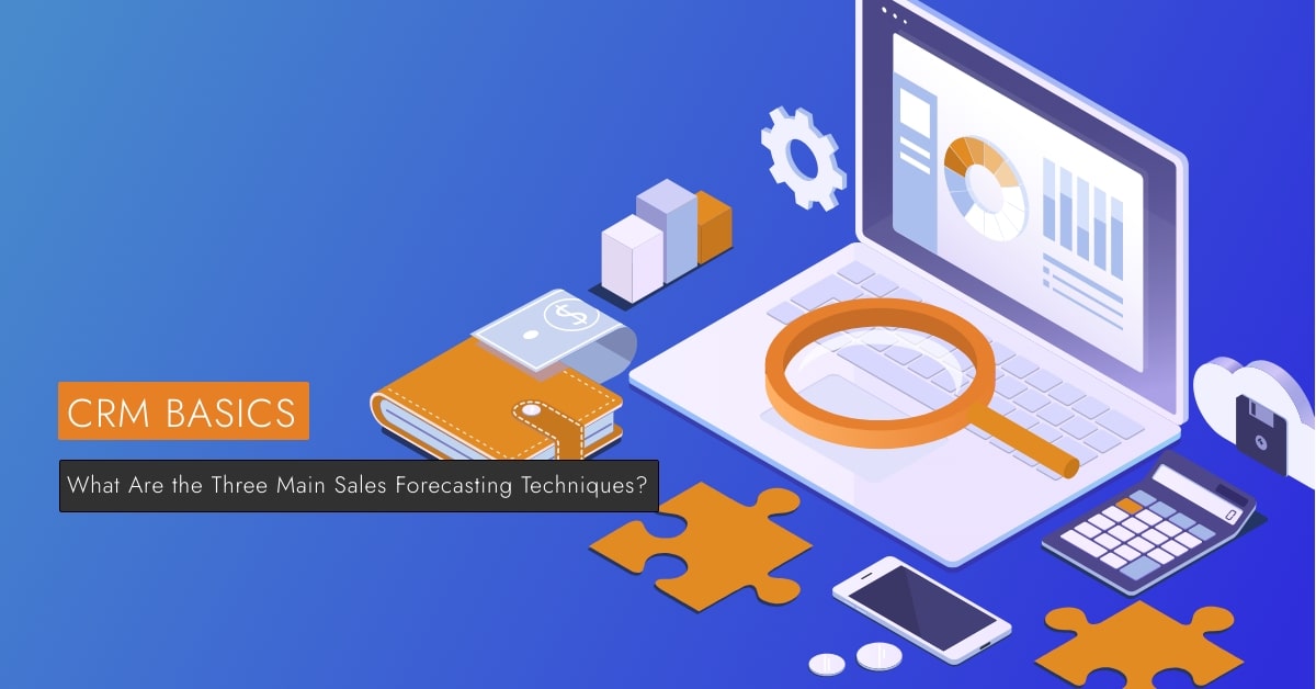 What Are the Three Main Sales Forecasting Techniques? Veloxity