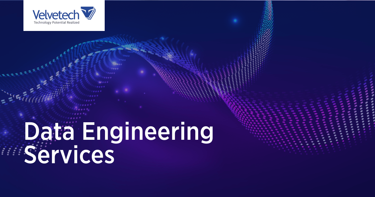 Data Engineering Services and Solutions Velvetech