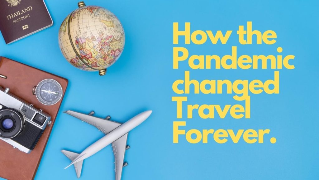 » How the Pandemic changed Travel Forever(04)