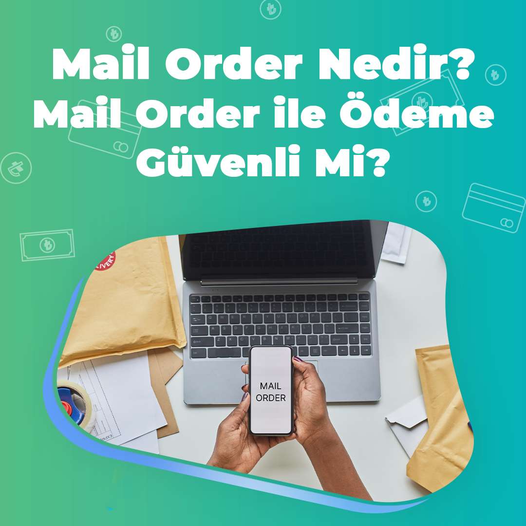 Mail Order Nedir? Mail Order Nasıl Yapılır? Vepara