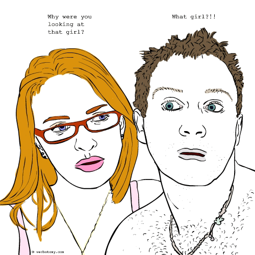 Verbotomy Why were you looking at that girl?