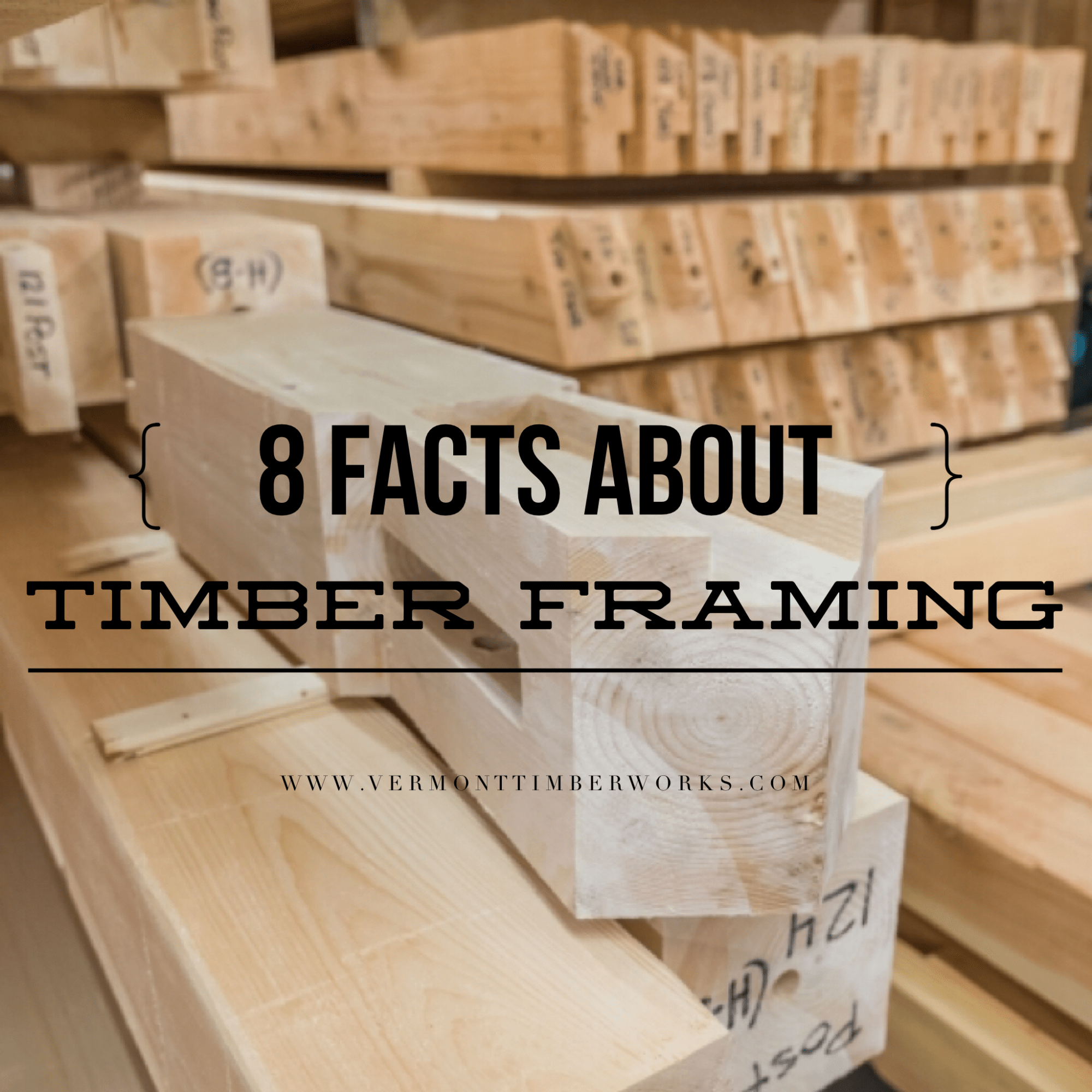 8 Facts Blog Vermont Timber Works