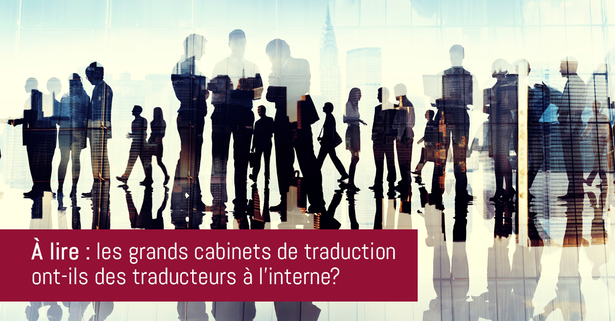 Les grands de traduction ontils des traducteurs à l’interne