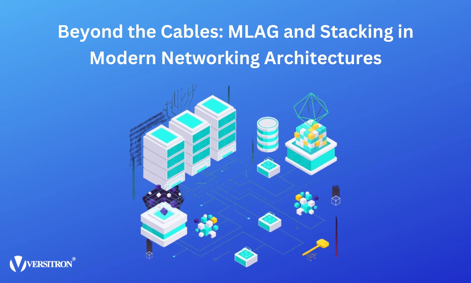 MLAG and Stacking in Modern Networking Architectures Versitron