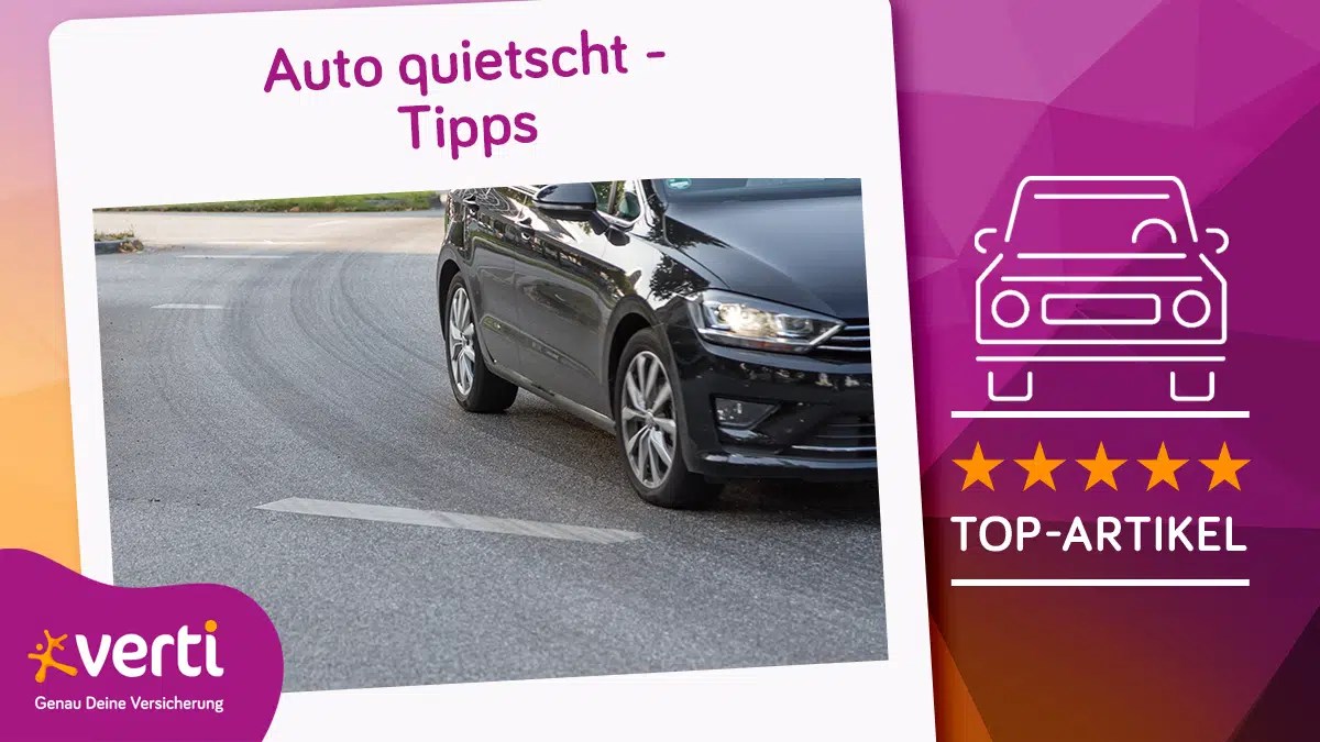 Auto quietscht oder pfeift? Ursachen & Lösungen finden Verti