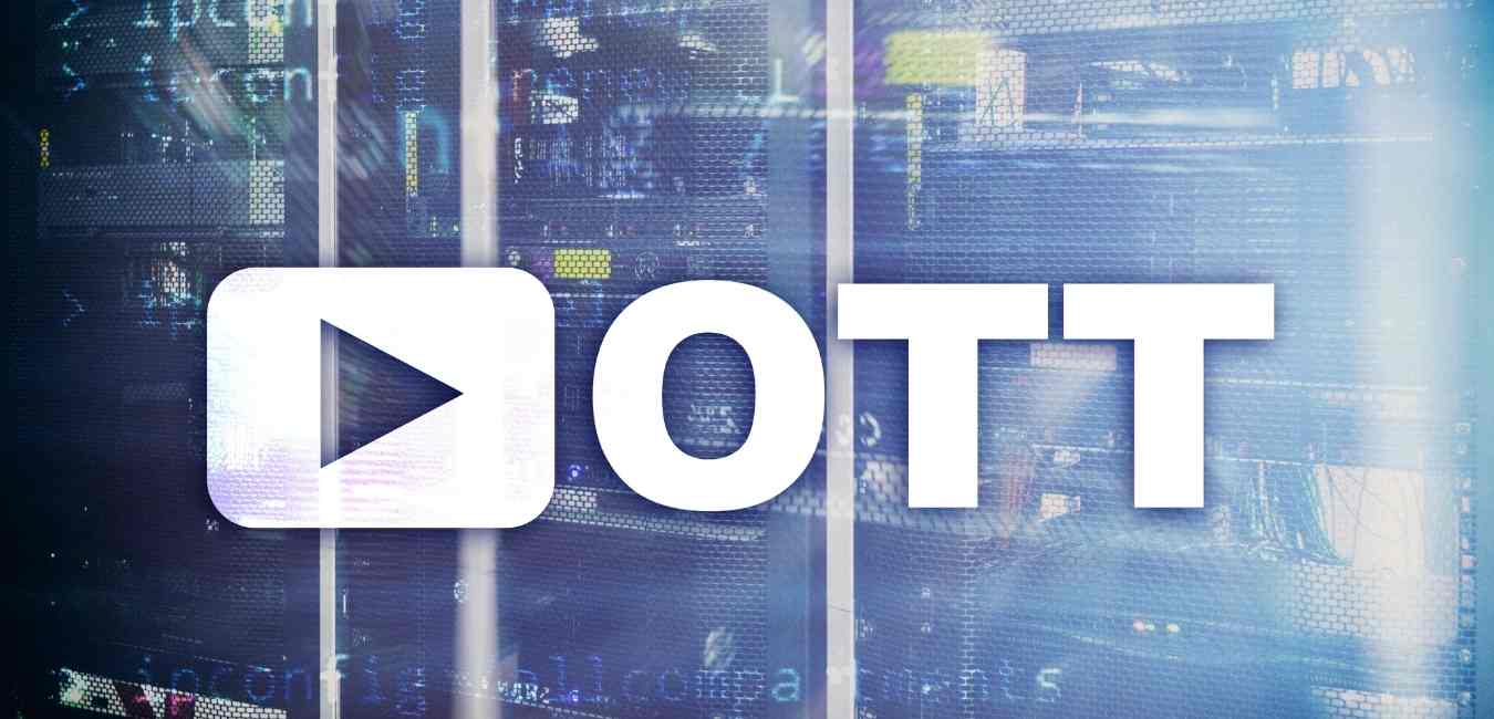 What is OTT? Benefits, Services and Scope of OTT Apps