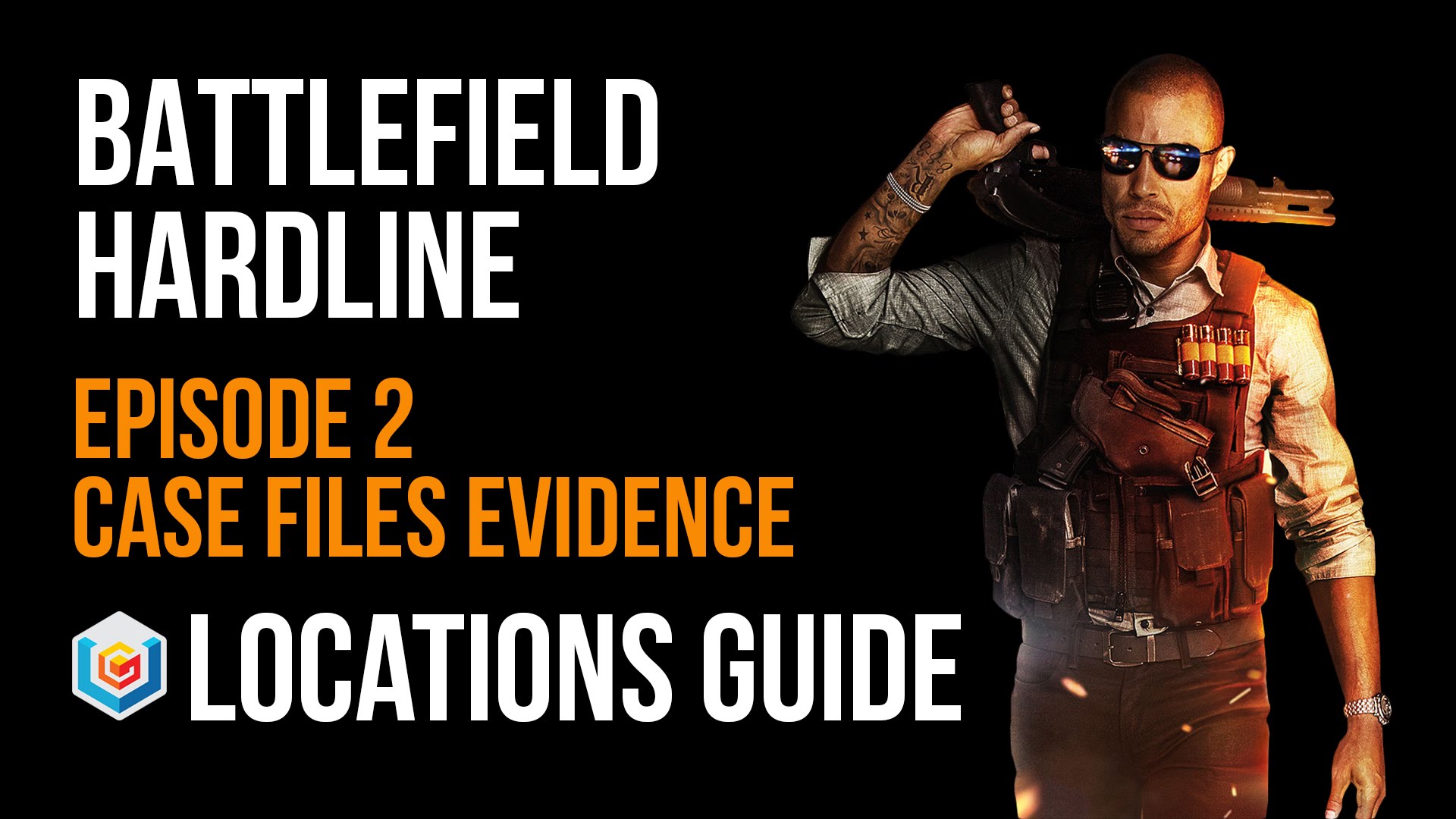 Battlefield Hardline Episode 2 Case Files Evidence Locations Guide