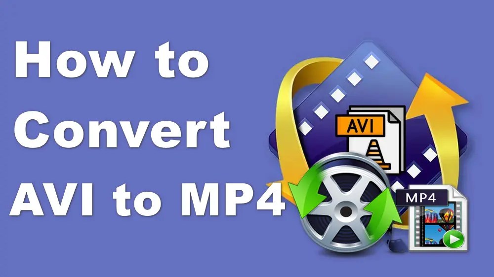 5 Ways How to Convert AVI to MP4 on Windows and Mac?