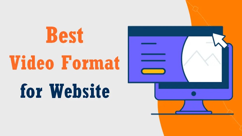 What’s the Best Video Format for site and How to Convert Videos for
