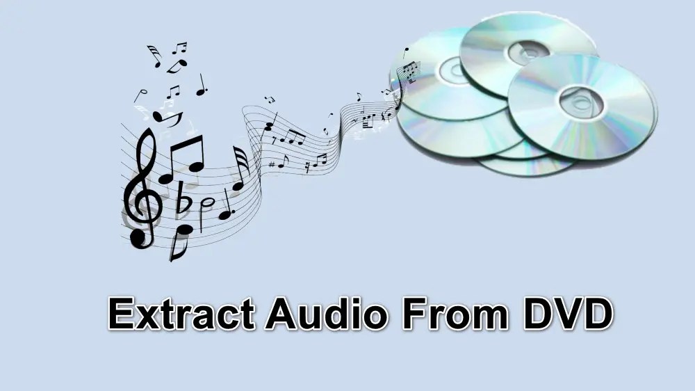 How to Extract Audio from DVD with the Best DVD Converter?