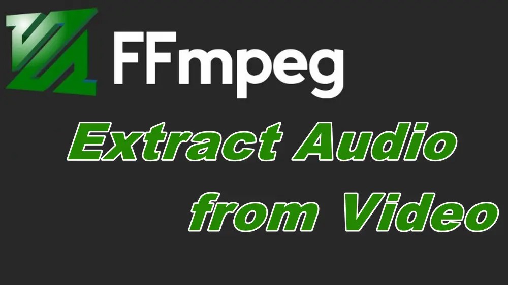 Extract Audio from Video with FFmpeg and Its Alternative
