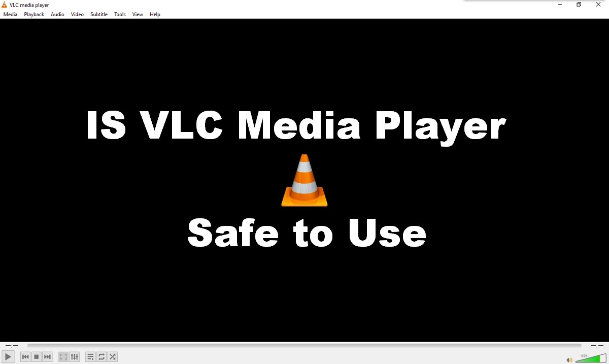 Is VLC Media Player Safe to Use