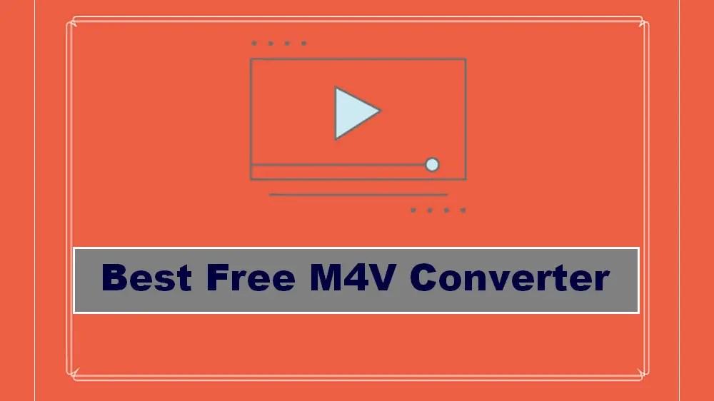 The Best Free M4V Converter on Windows