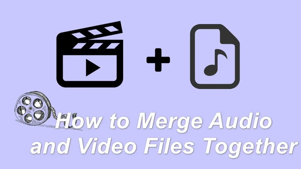 How to Merge Audio and Video Together without Quality Loss?