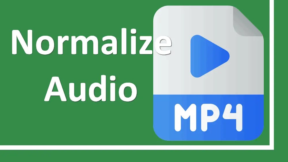 How to Normalize Audio in an MP4 Video File?