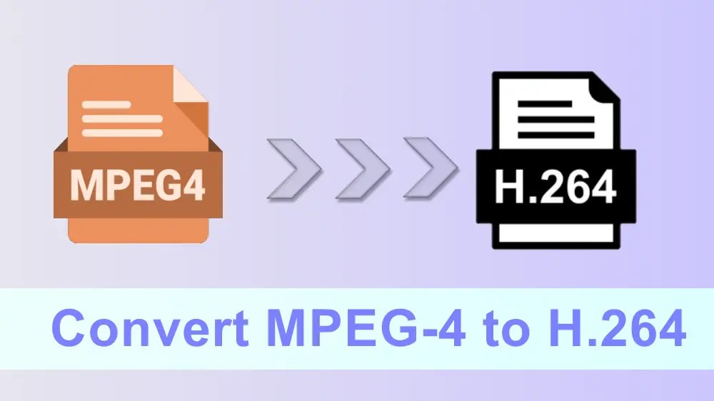 How to Convert MPEG4 to H264 Videos Efficiently?