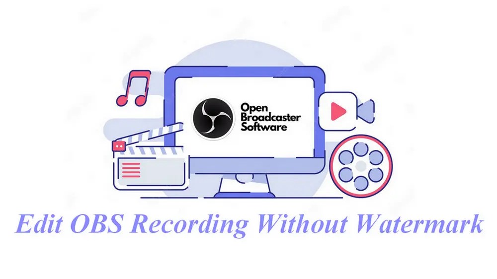Top 7 OBS Video Editors—How to Edit OBS Recording Without Watermark?