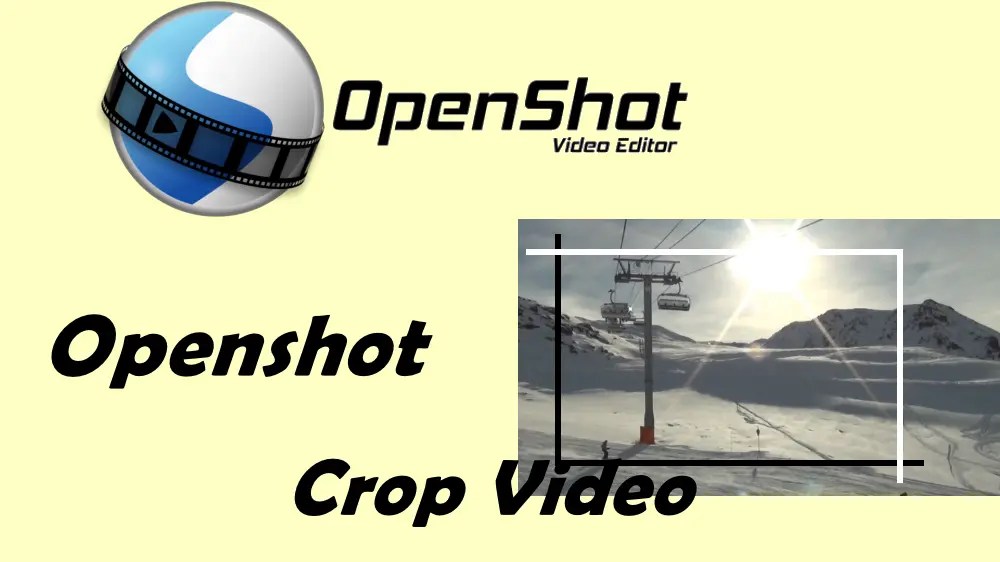 How to Crop Video in OpenShot Video Editor?