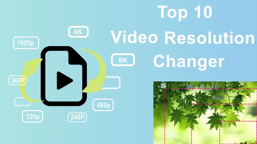 Top 10 Video Resolution Changer Change Video Resolution on Desktop and