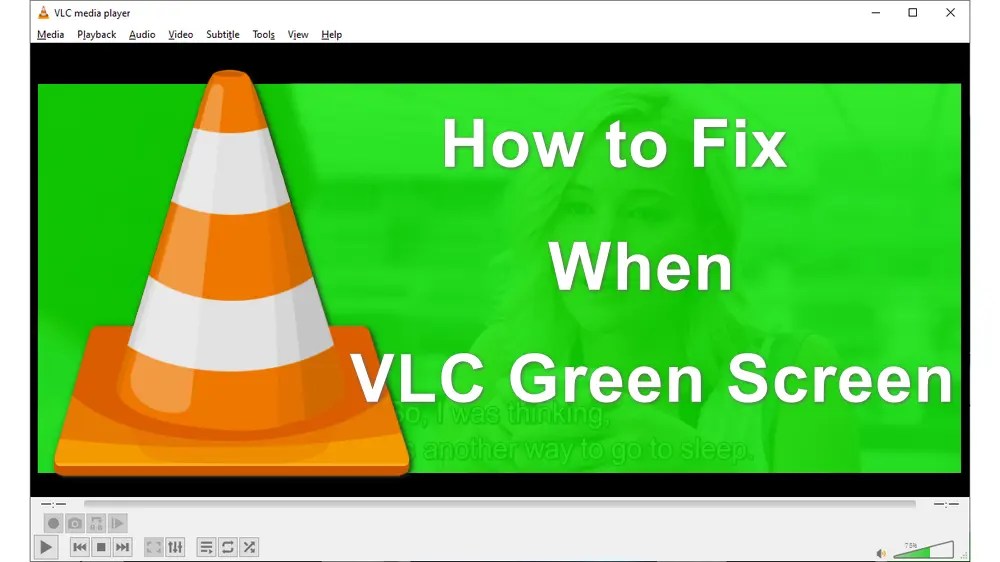 How to Fix the VLC Green Screen Issue When Playing DVDs/Videos?