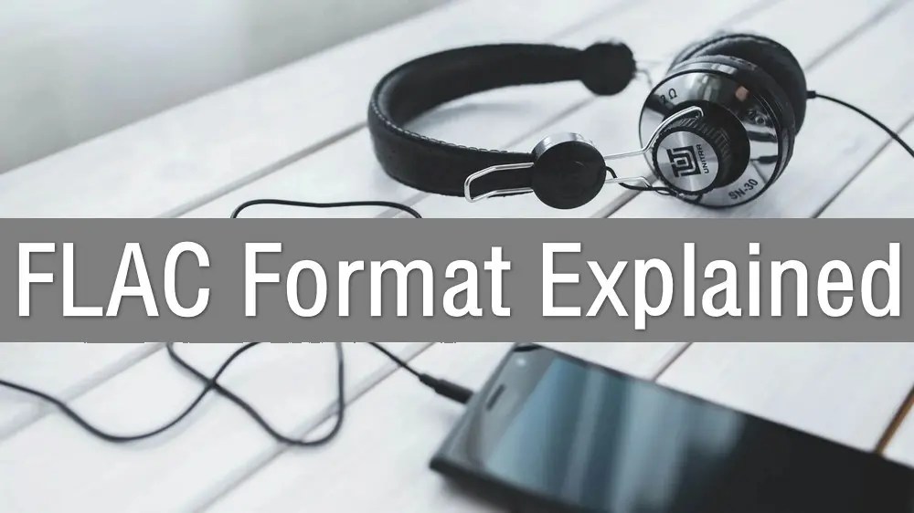 What Is FLAC File Format Everything You Want to Know