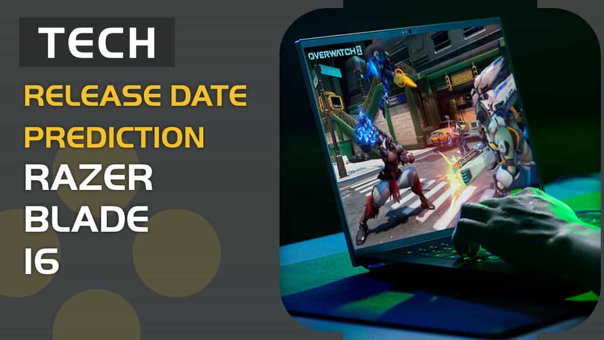 Razer Blade 16 release date speculation - when is it out?