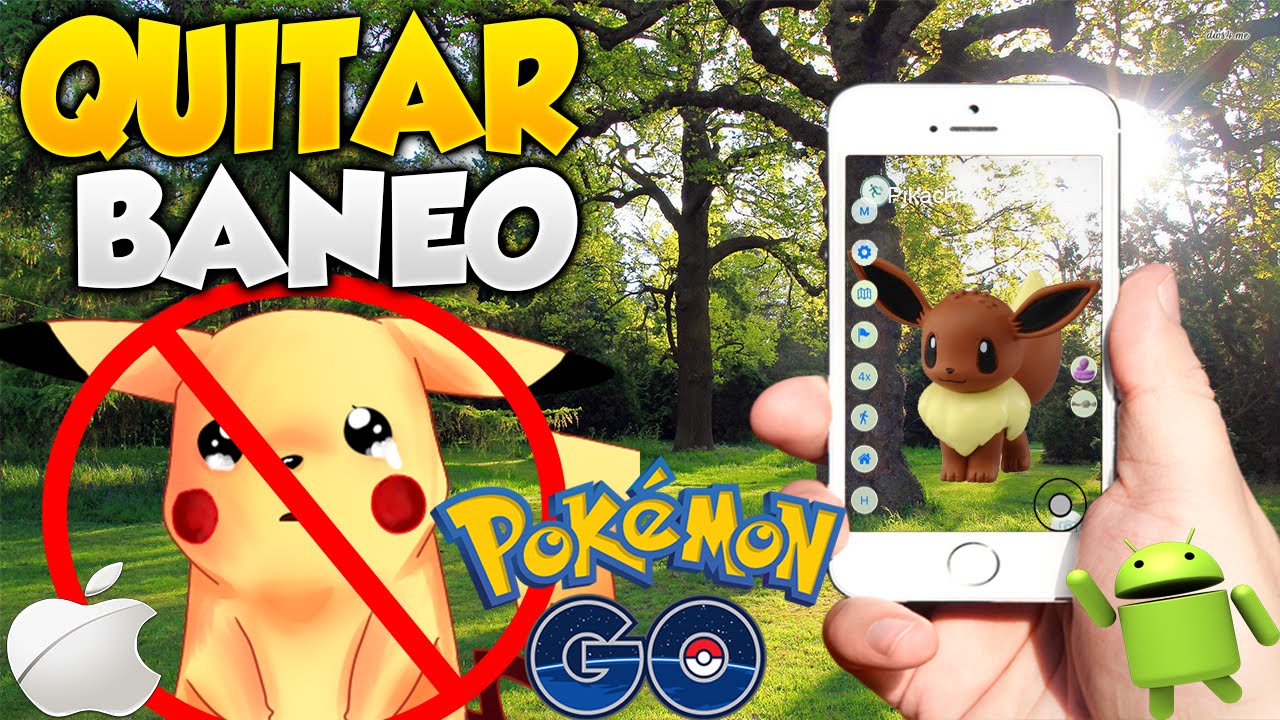 POKEMON GO GUIA QUITAR BANEO FACIL Y RAPIDO Y COMO EVITAR SER BANEADO