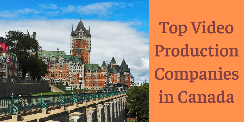 Top 10 Video Production Companies in Canada (2024 Edition) Vidsaga
