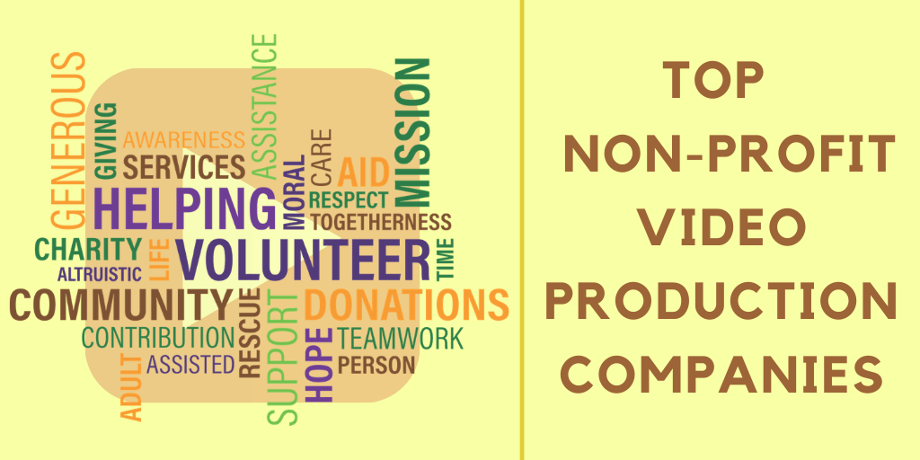 Top 5 NonProfit Video Production Companies (2022 Edition)