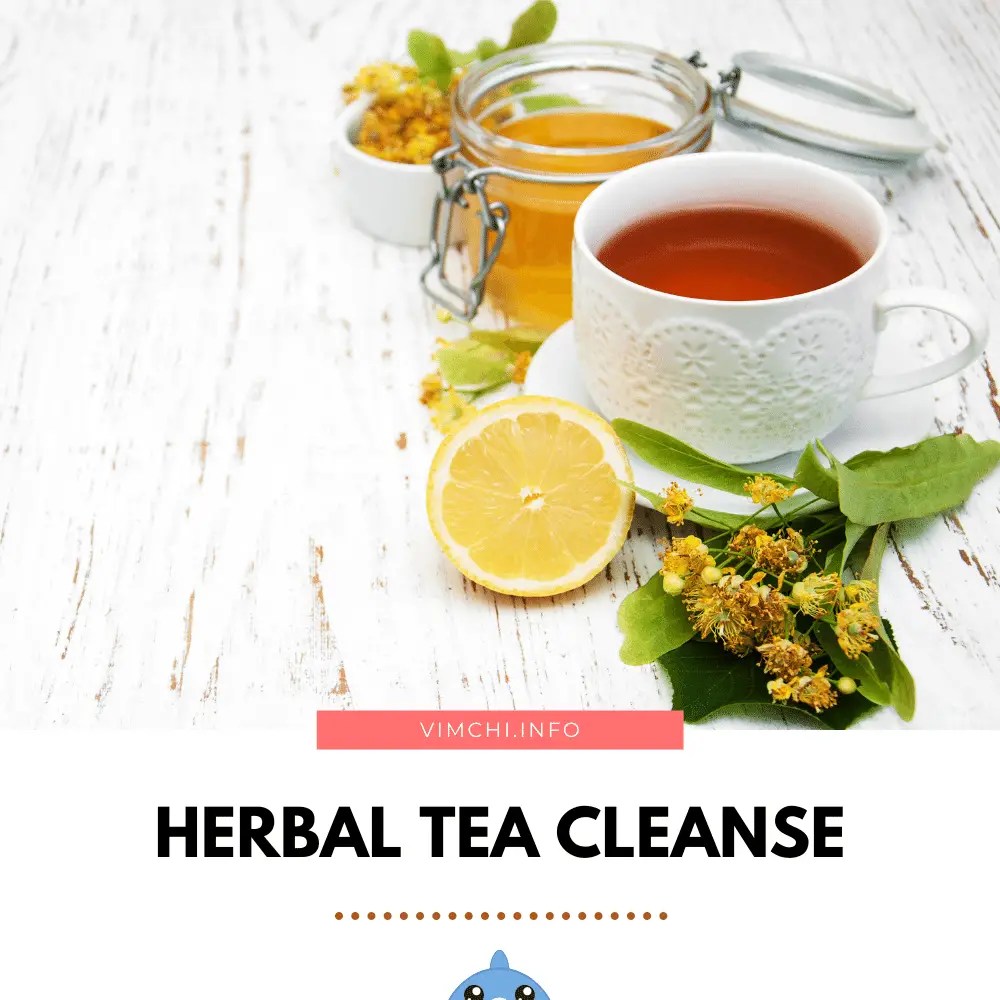 What You Need To Know About Herbal Tea Cleanse? Vim Ch'i