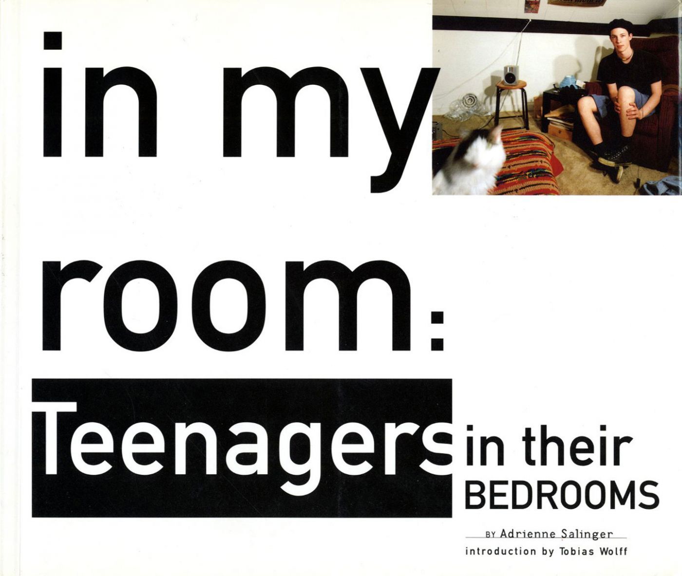 Adrienne Salinger In My Room Teenagers in Their Bedrooms First