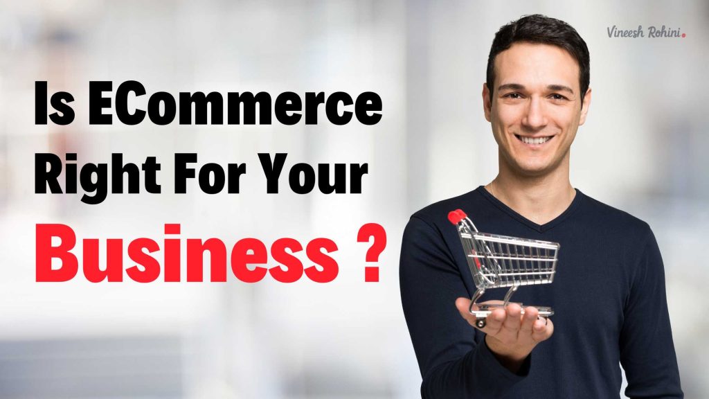 Is Right For Your Business Vineesh Rohini