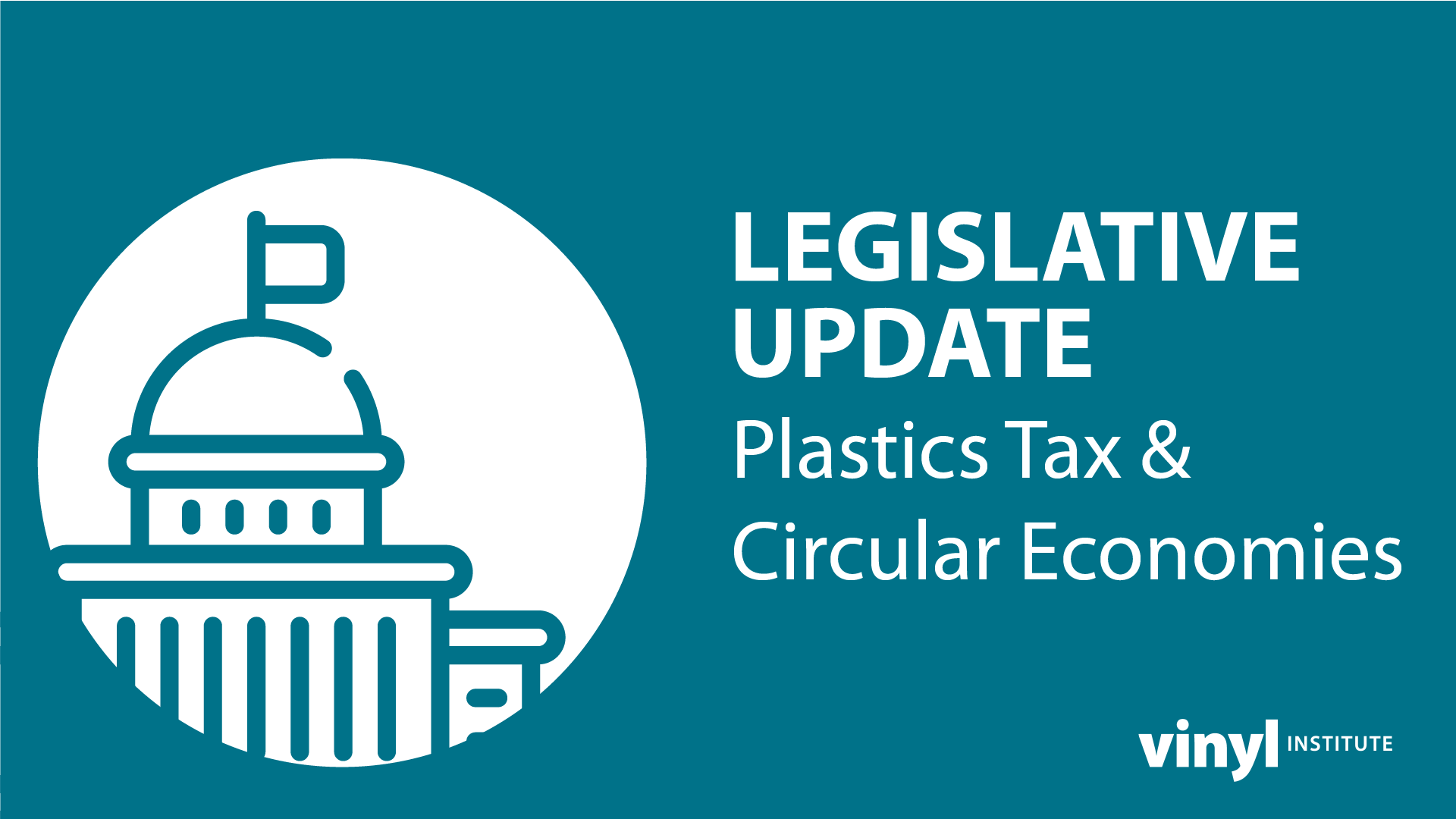 Legislative Update Plastics Taxes & Circular Economies Vinyl