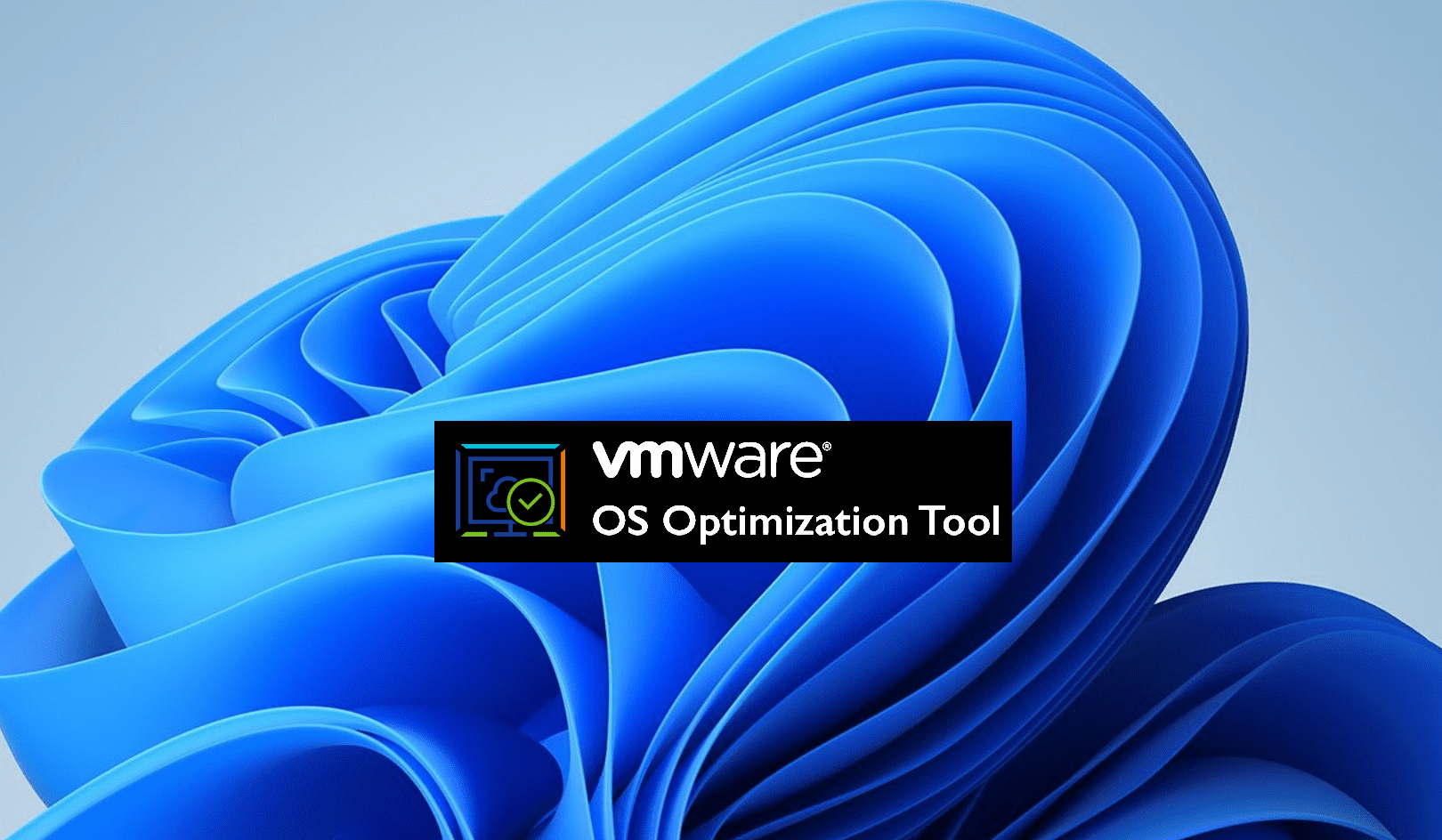 Speed up Windows 11 with VMware OS Optimization Tool Virtualization Howto