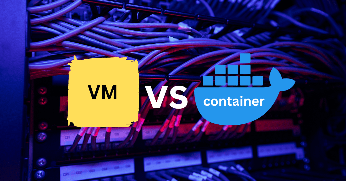 Virtual machine vs container Which is best for home lab