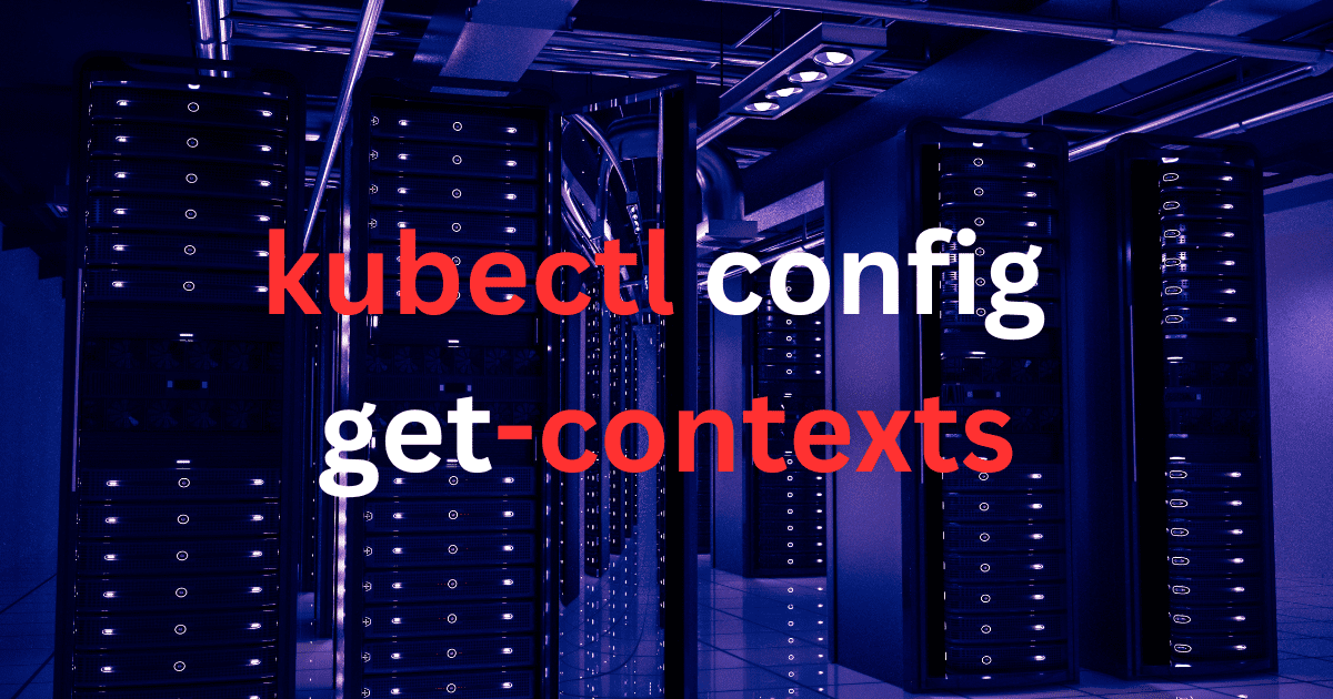 Kubectl get context List cluster connections