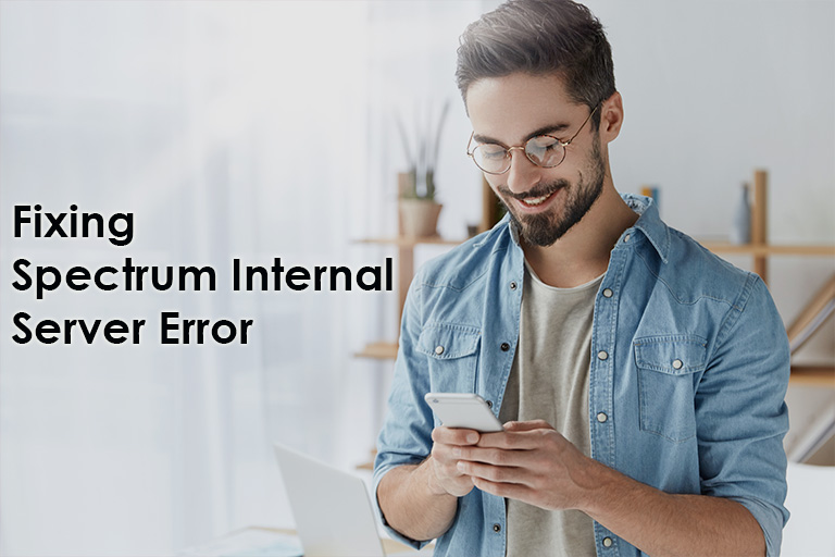 An Easy Guide to Fix the Spectrum Internal Server Error