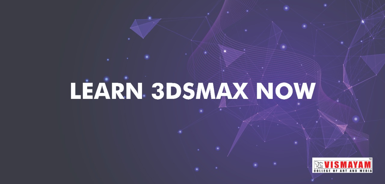 Importance of learning 3ds Max in designing? Vismayam college