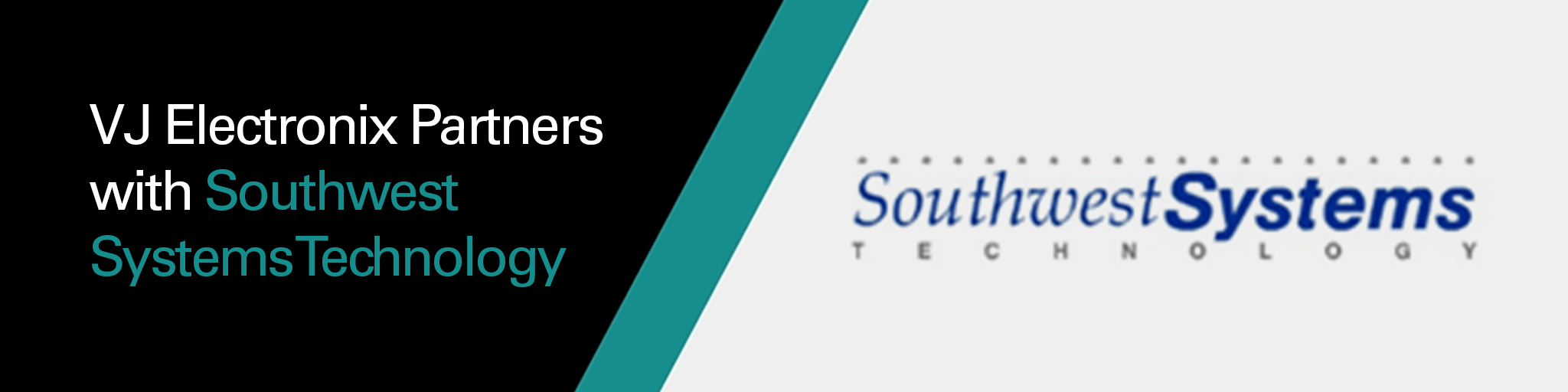 VJ Electronix Partners with Southwest Systems Technology VJ Electronix