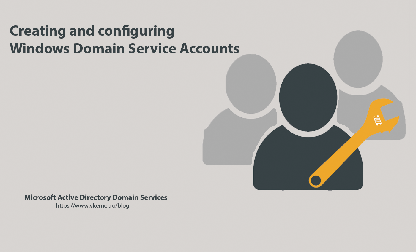 Creating and configuring Windows Domain Service Accounts