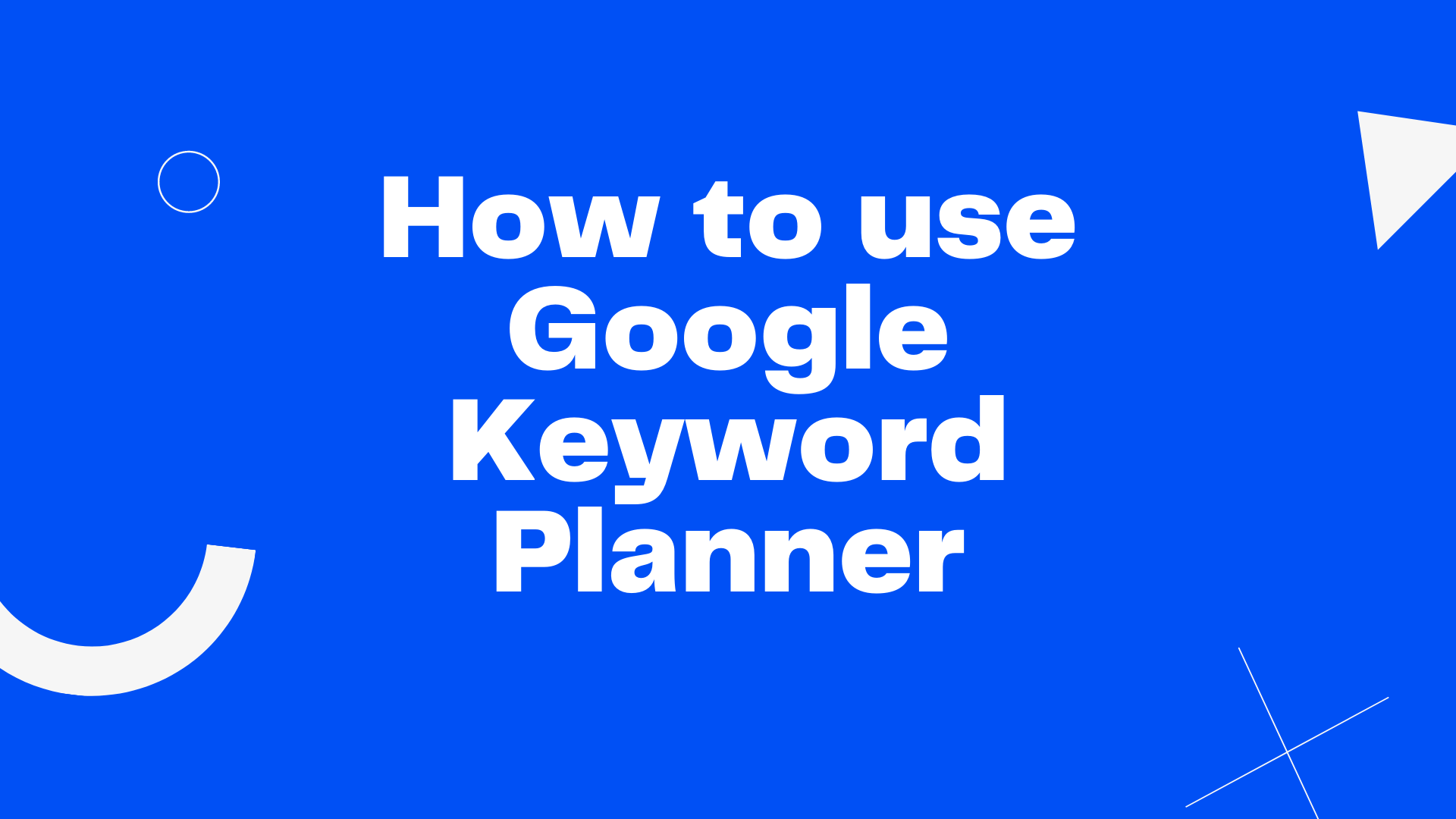 How to use Google Keyword Planner Vocus Digital Agency