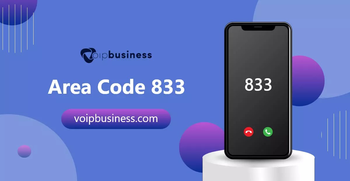 What is 833 Area Code? VoIP Business