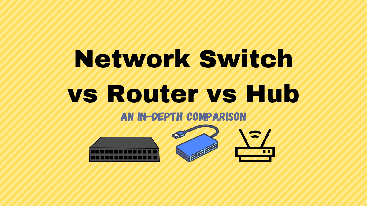 Network Switch vs Router vs Hub Crazy InDepth Comparison 2021