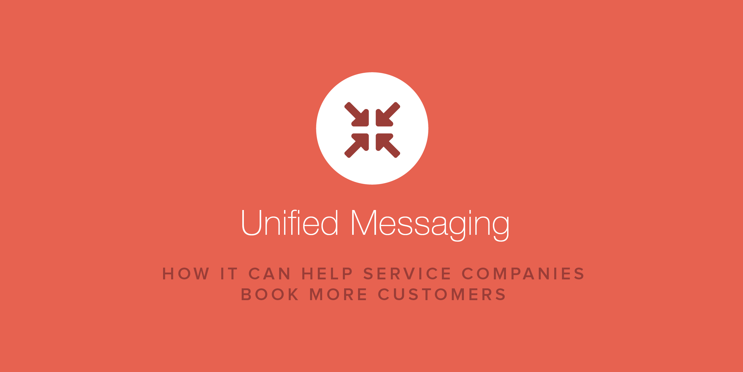 How Unified Messaging Can Help Service Companies Book More Customers
